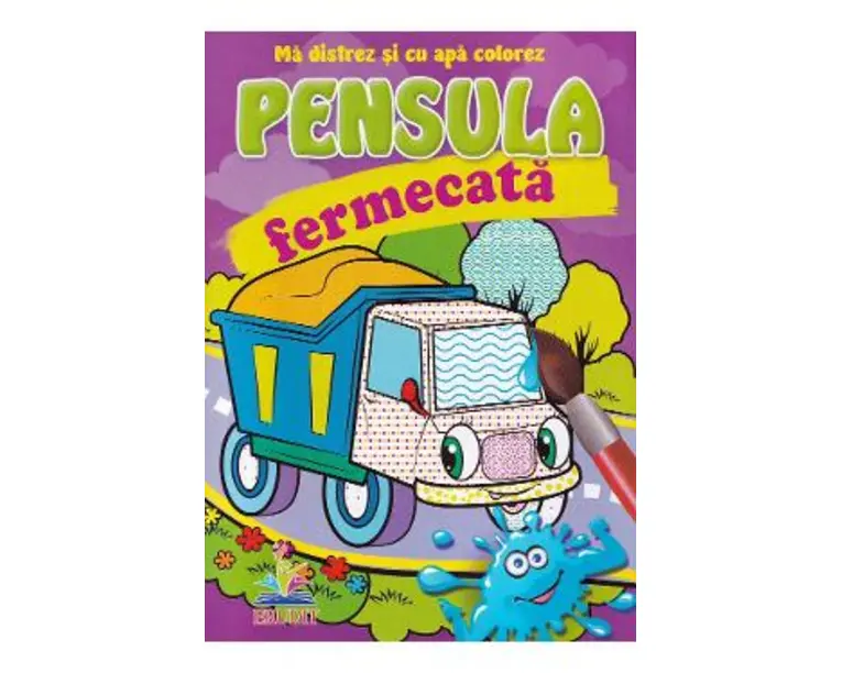Camionul. Pensula fermecata. Ma distrez si cu apa colorez