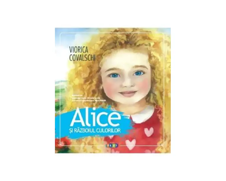 Alice si razboiul culorilor - Viorica Covalschi