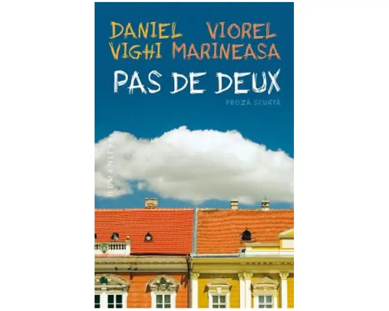 Pas de deux. Proza scurta - Daniel Vighi, Viorel Marineasa