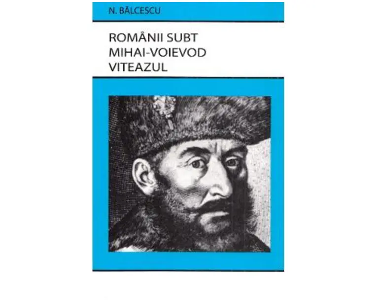 Romanii subt Mihai-Voievod Viteazul - Nicolae Balcescu