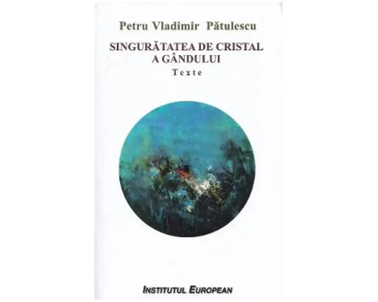 Singuratatea de cristal a gandului - Petru Vladimir Patulescu