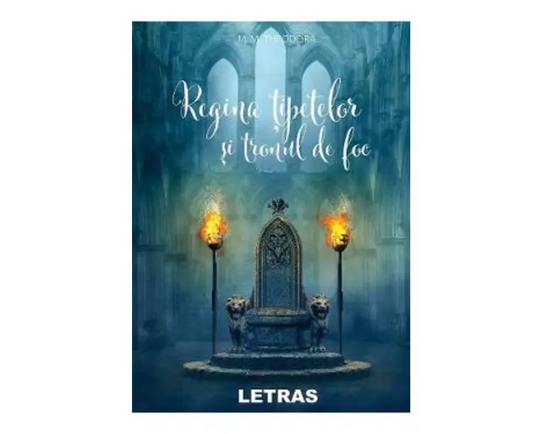 Regina tipetelor si tronul de foc - M.M. Theodora