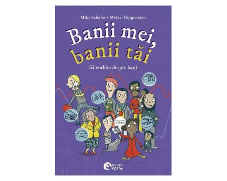 Banii mei, banii tai. Sa vorbim despre bani - Mike Schafer, Meike Topperwien