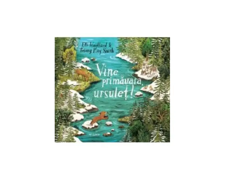 Vine primavara, ursulet! - Elli Woolard, Briony May Smith