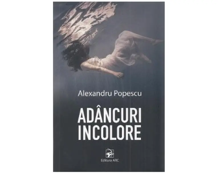 Adancuri incolore - Alexandru Popescu