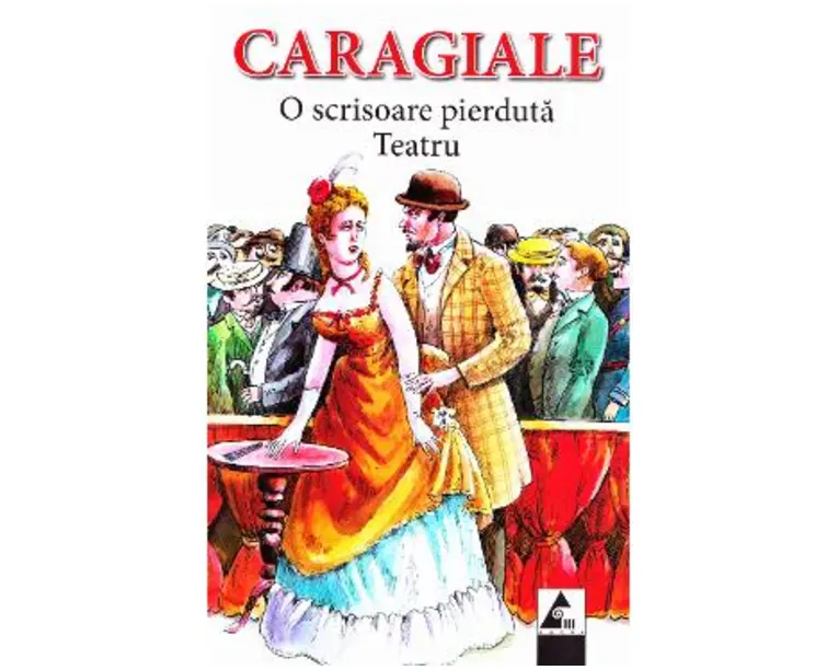 O scrisoare pierduta. Teatru - I.L. Caragiale