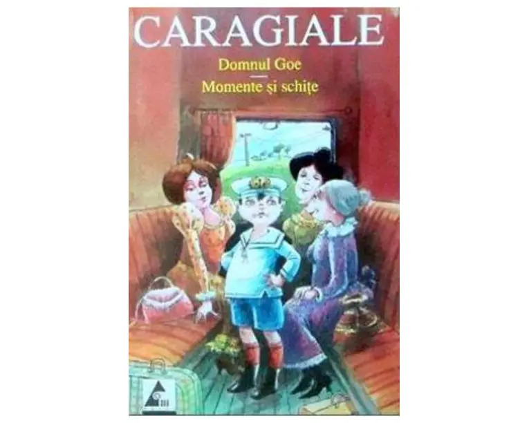 Domnul Goe. Momente si schite - Ion Luca Caragiale