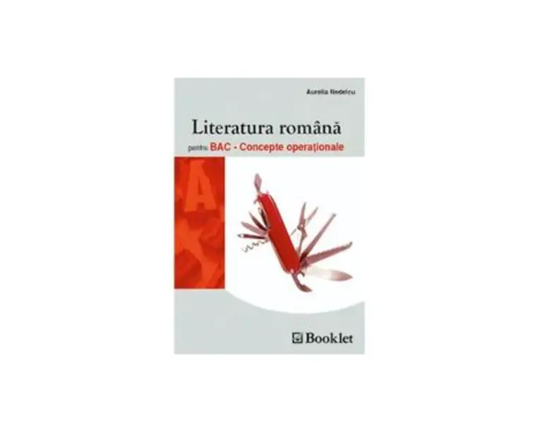 Literatura romana pentru BAC - Concepte Operationale - Aurelia Nedelcu