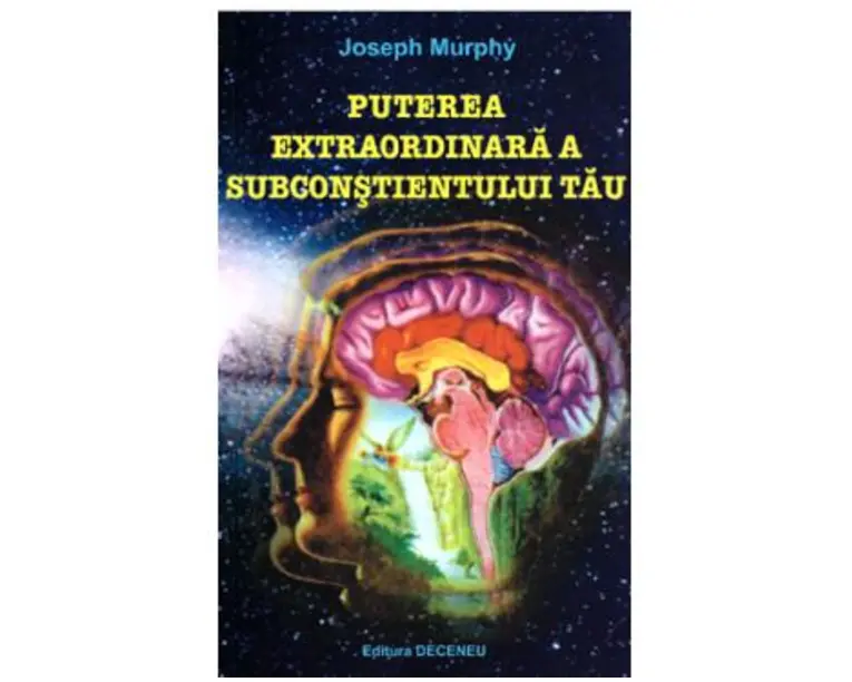 Puterea extraordinara a subconstientului tau - Joseph Murphy