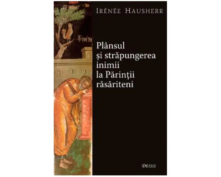 Plansul Si Strapungerea Inimii La Parintii Rasariteni - Irenee Hausherr