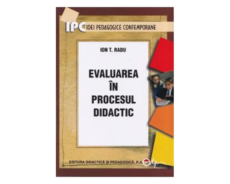 Evaluarea in procesul didactic - Ion T. Radu
