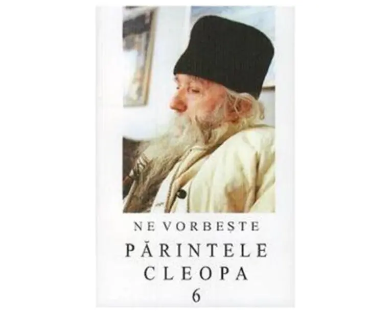 Ne vorbeste Parintele Cleopa 6