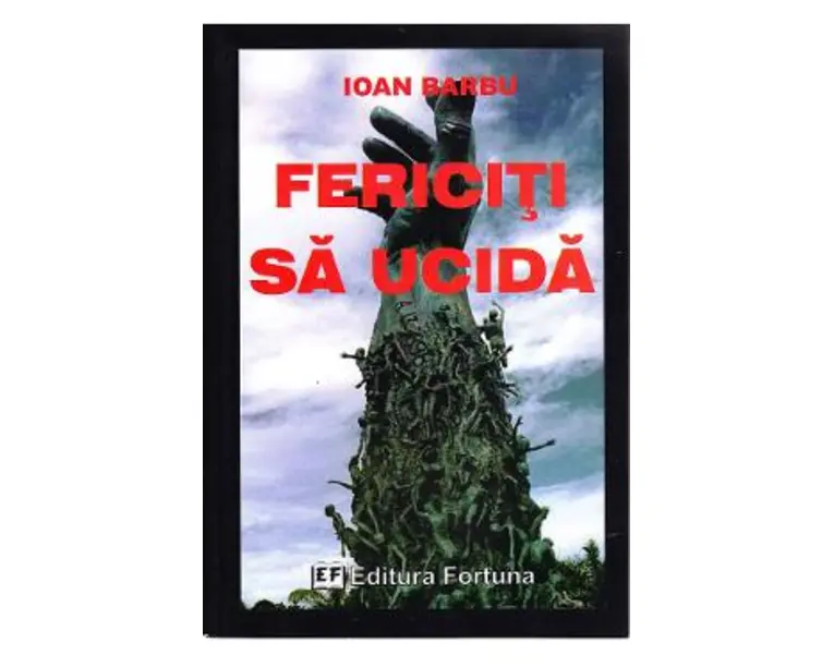 Fericiti sa ucida - Ioan Barbu