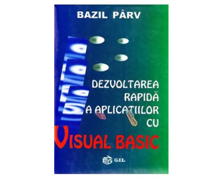 Dezvoltarea rapida a aplicatiilor cu Visual Basic - Bazil Parv