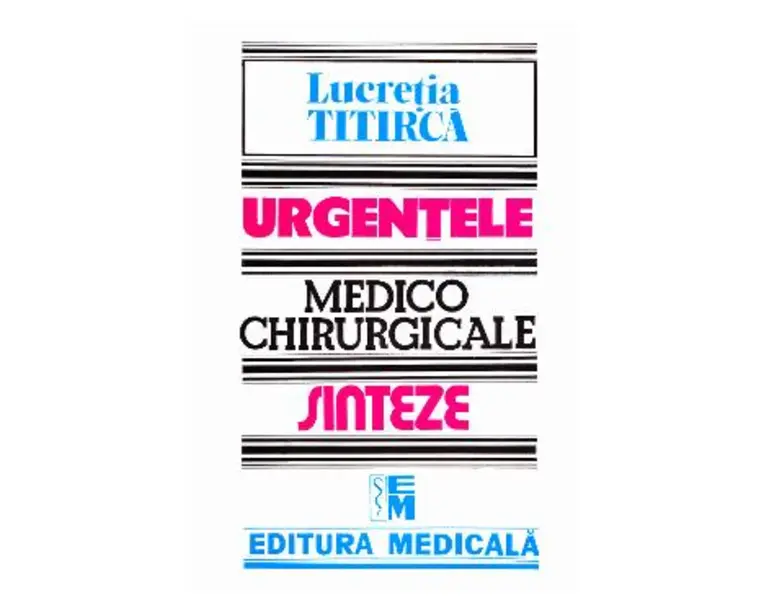 Urgentele medico-chirurgicale - Sinteze pentru asistentii medicali - Lucretia Titirca