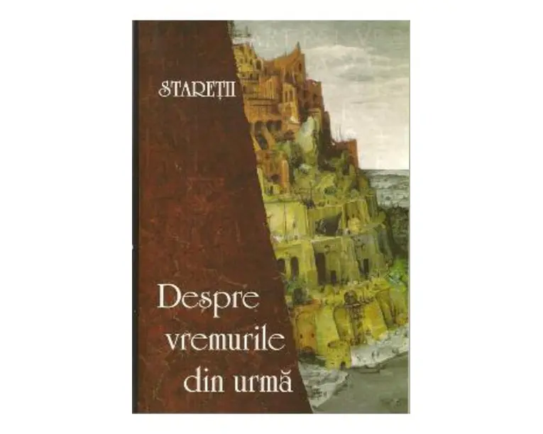 Despre vremurile din urma - Staretii