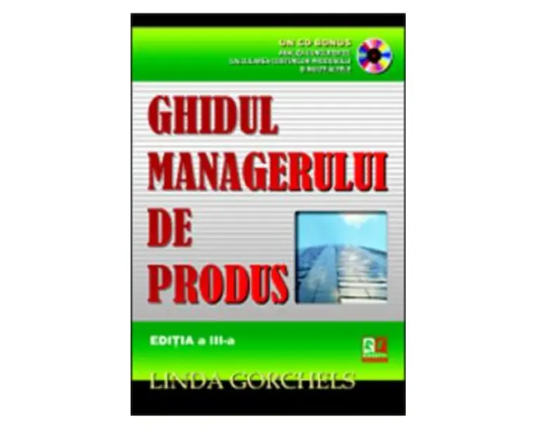 Ghidul managerului de produs + CD - Linda Gorchels