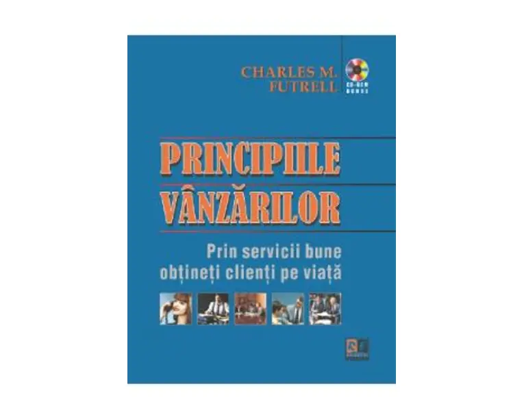 Principiile vanzarilor + CD-Rom - Charles M. Futrell