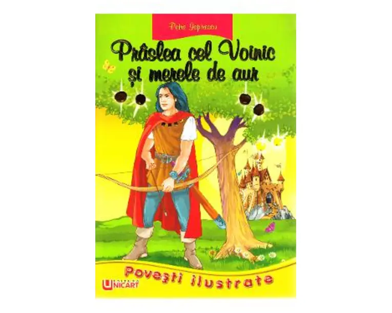 Povesti ilustrate. Praslea cel voinic si merele de aur - Petre Ispirescu