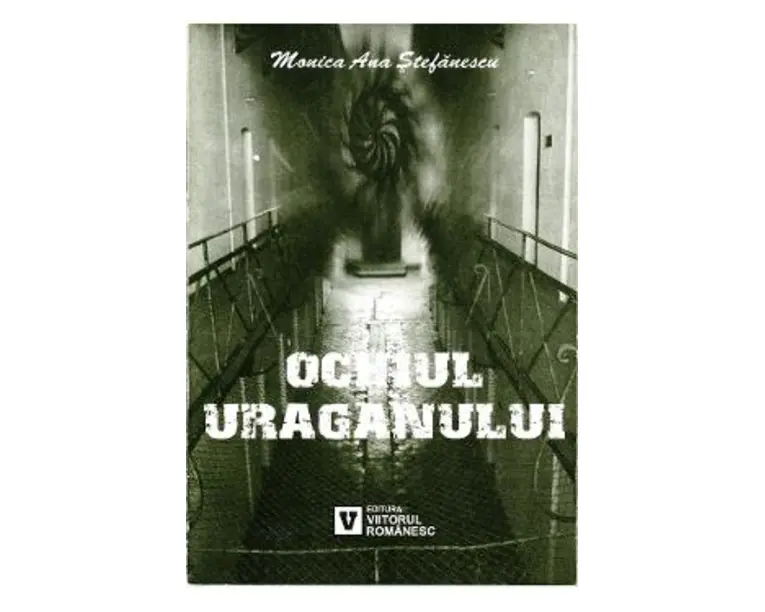 Ochiul uraganului - Monica Ana Stefanescu