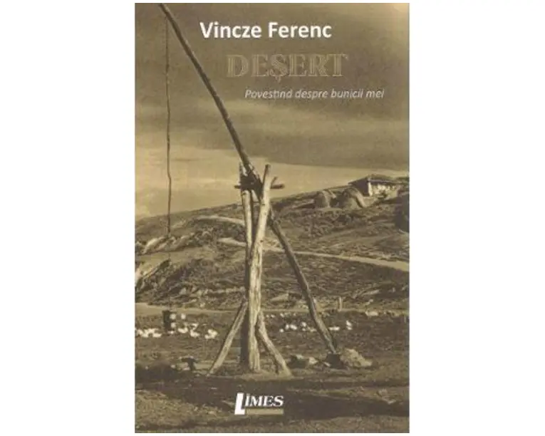 Desert. Povestind despre bunicii mei - Vincze Ferenc