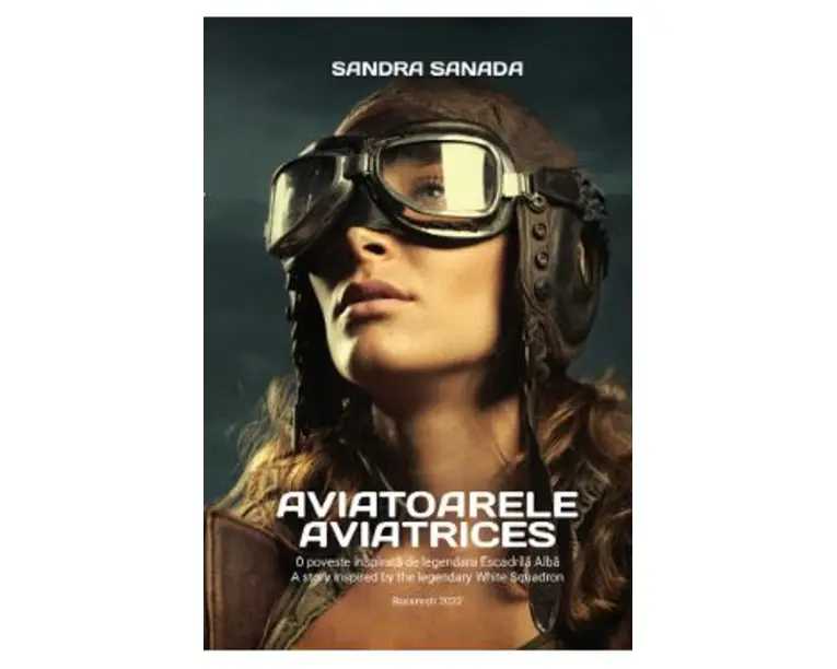 Aviatoarele. Aviatrices - Sandra Sanada