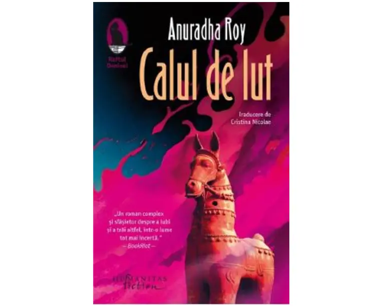 Calul de lut - Anuradha Roy