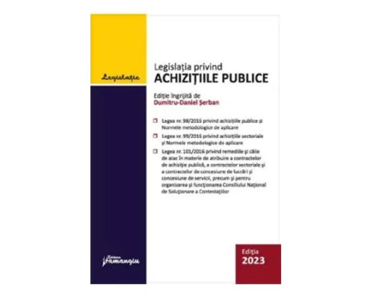 Legislatia privind achizitiile publice Act. 1 mai 2023 - Dumitru-Daniel Serban