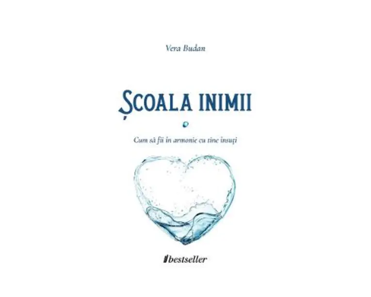 Scoala inimii. Cum sa fii in armonie cu tine insuti - Vera Budan