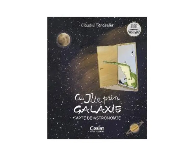 Cu Ilie prin galaxie. Carte de astronomie - Claudiu Tanaselia