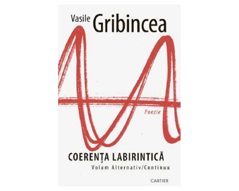 Coerenta labirintica - Vasile Gribincea