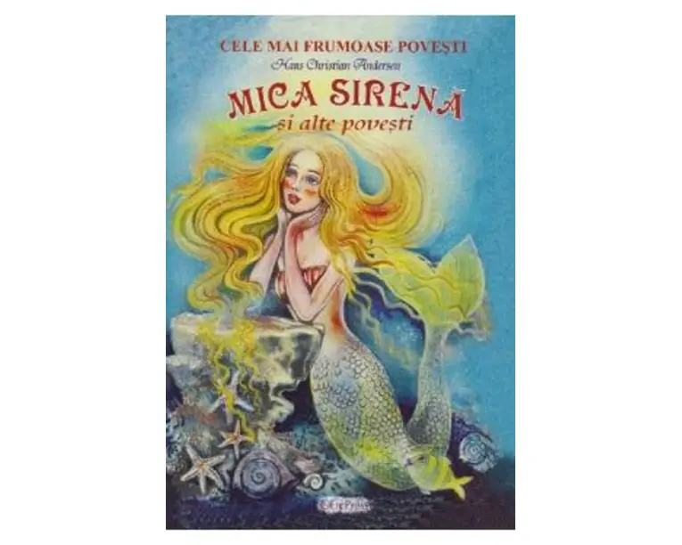 Mica Sirena si alte povesti - Hans Christian Andersen
