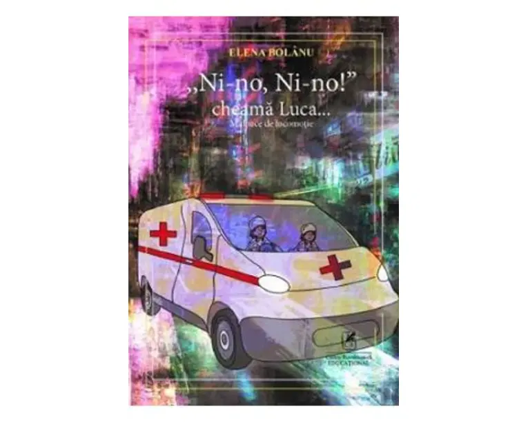 Ni-no, Ni-no! cheama Luca. Mijloace de locomotie - Elena Bolanu