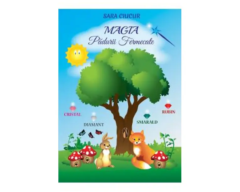 Magia padurii fermecate - Sara Ciucur