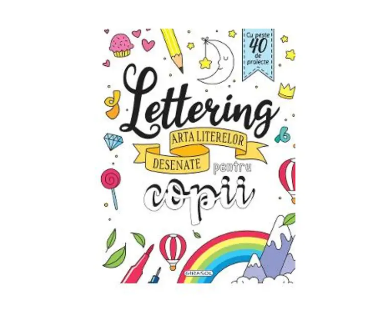 Lettering. Arta literelor desenate pentru copii