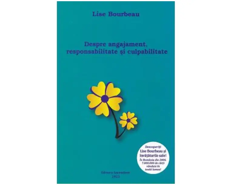 Despre angajament, responsabilitate si culpabilitate - Lise Bourbeau