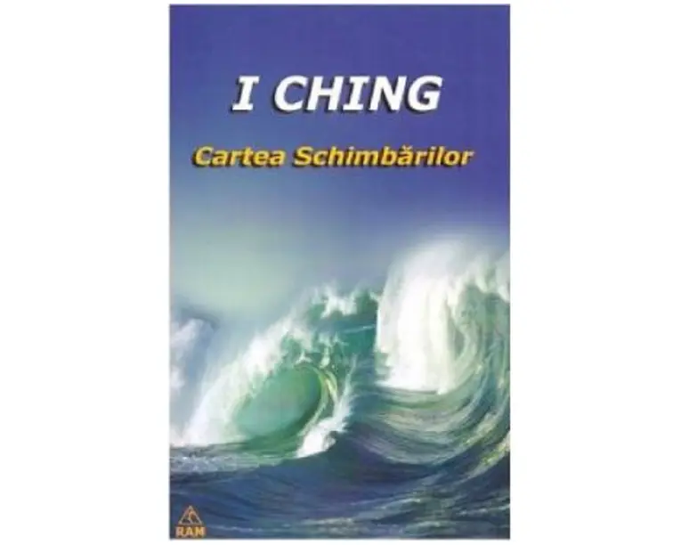 I Ching. Cartea Schimbarilor