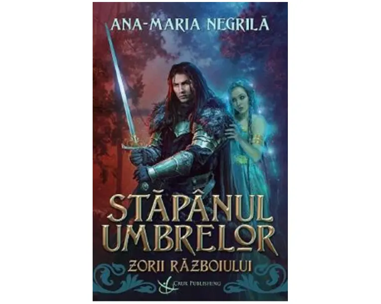 Zorii razboiului. Seria Stapanul umbrelor Vol. 2 - Ana-Maria Negrila