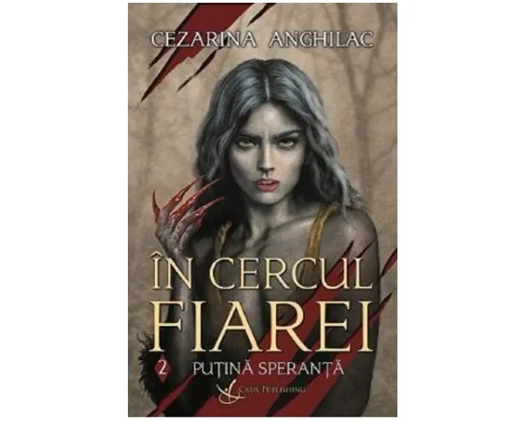 Putina speranta. Seria In cercul fiarei Vol.2 - Cezarina Anghilac