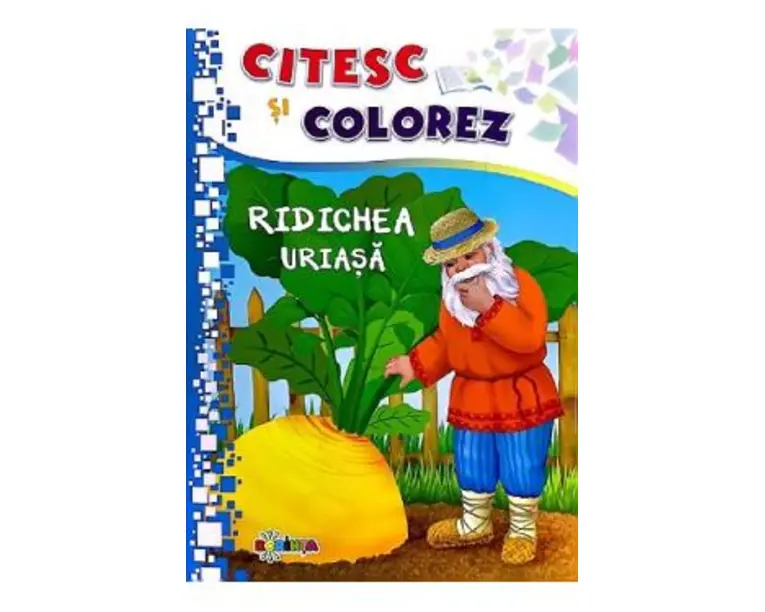 Citesc si colorez: Ridichea uriasa