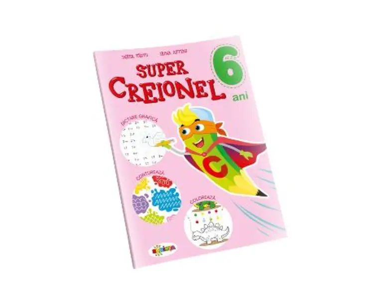 Super Creionel 6 ani - Inesa Tautu, Irina Afteni