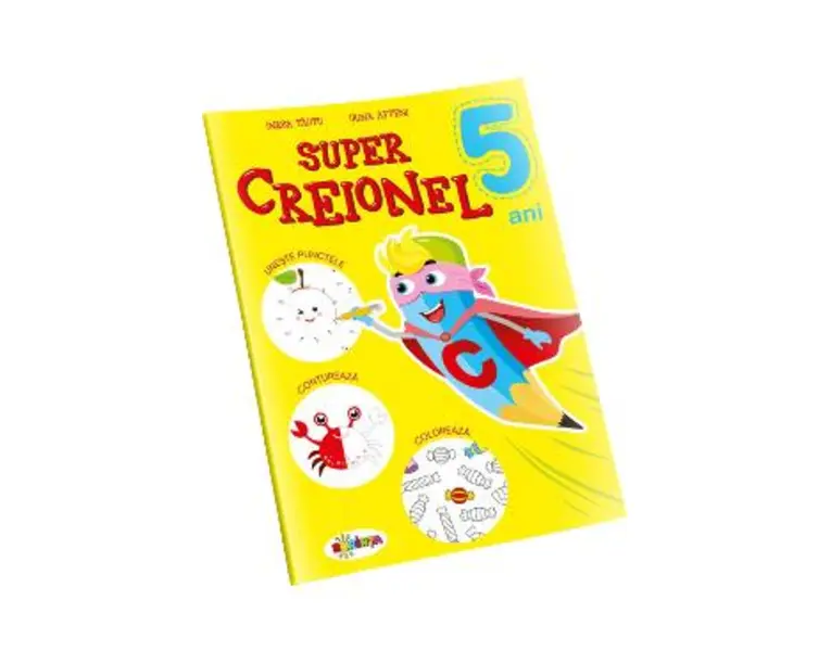 Super Creionel 5 ani - Inesa Tautu, Irina Afteni