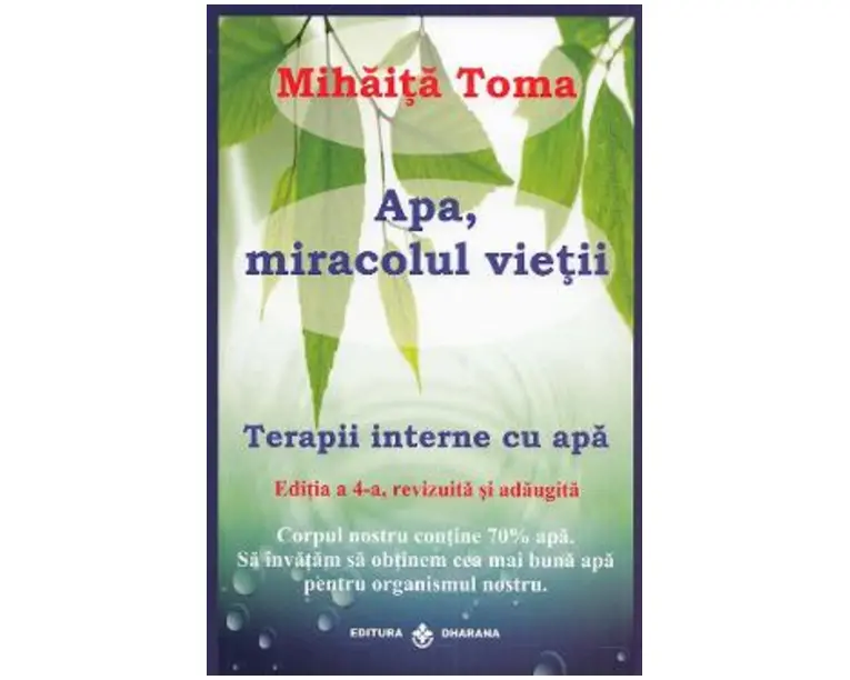 Apa, miracolul vietii Ed.4 - Mihaita Toma