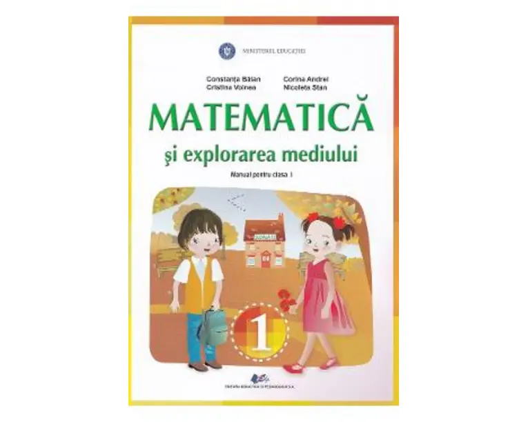 Matematica si explorarea mediului - Clasa 1 - Manual - Nicoleta Stan, Corina Andrei, Cristina Voinea, Constanta Balan