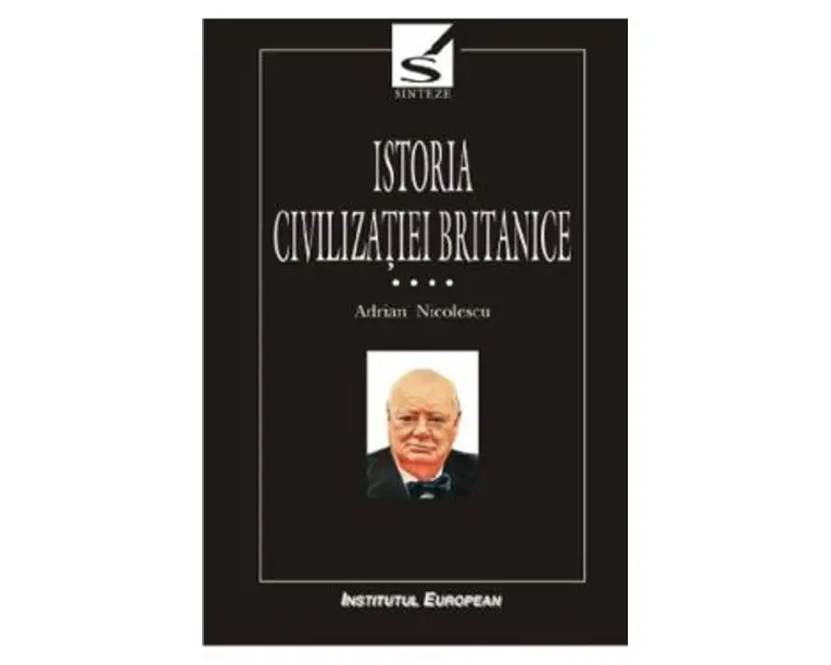 Istoria civilizatiei britanice Vol.4: De la 1837 la 1952 - Tomul 1 - Adrian Nicolescu