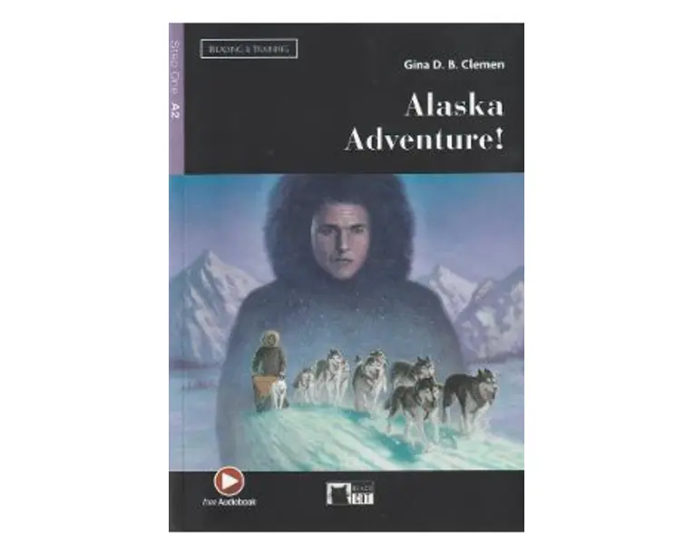 Alaska Adventure! - Gina D. B. Clemen