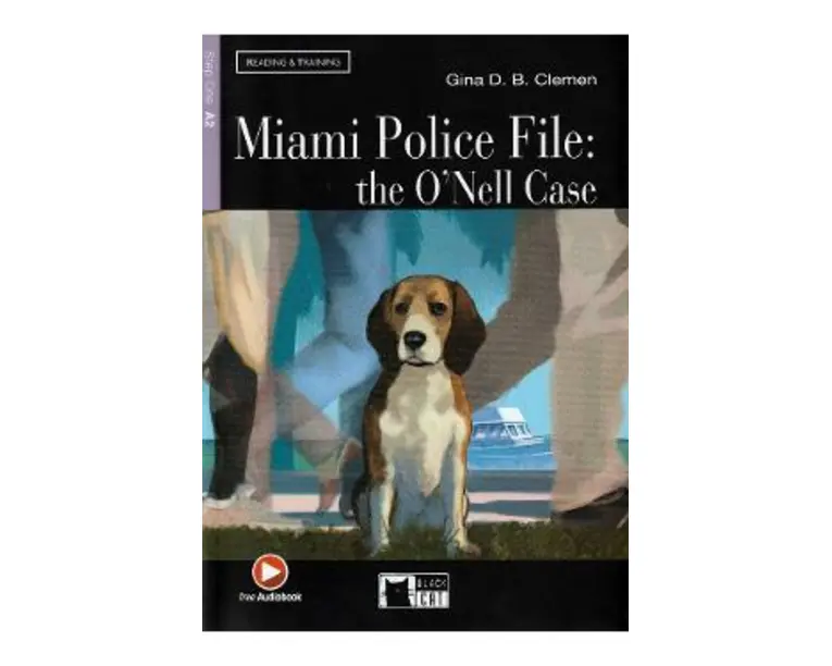 Miami Police File: The O'Nell Case - Gina D. B. Clemen