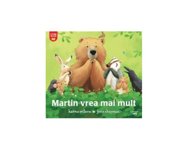 Martin vrea mai mult - Karma Wilson, Jane Chapman