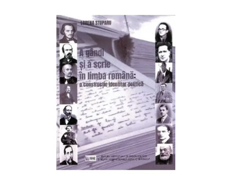 A gandi si a scrie in limba romana: o constructie identitar-politica - Lorena Stuparu