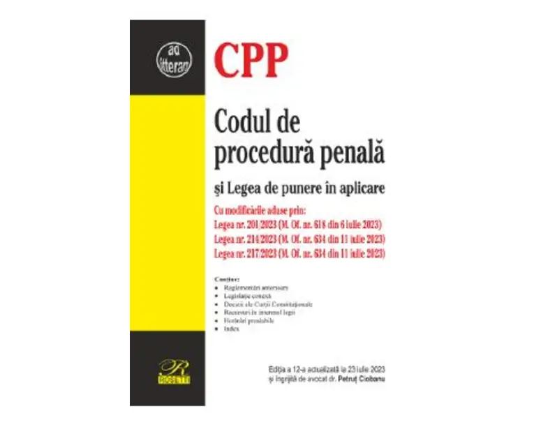 Codul de procedura penala si Legea de punere in aplicare Ed.12 Act 23 Iiulie 2023